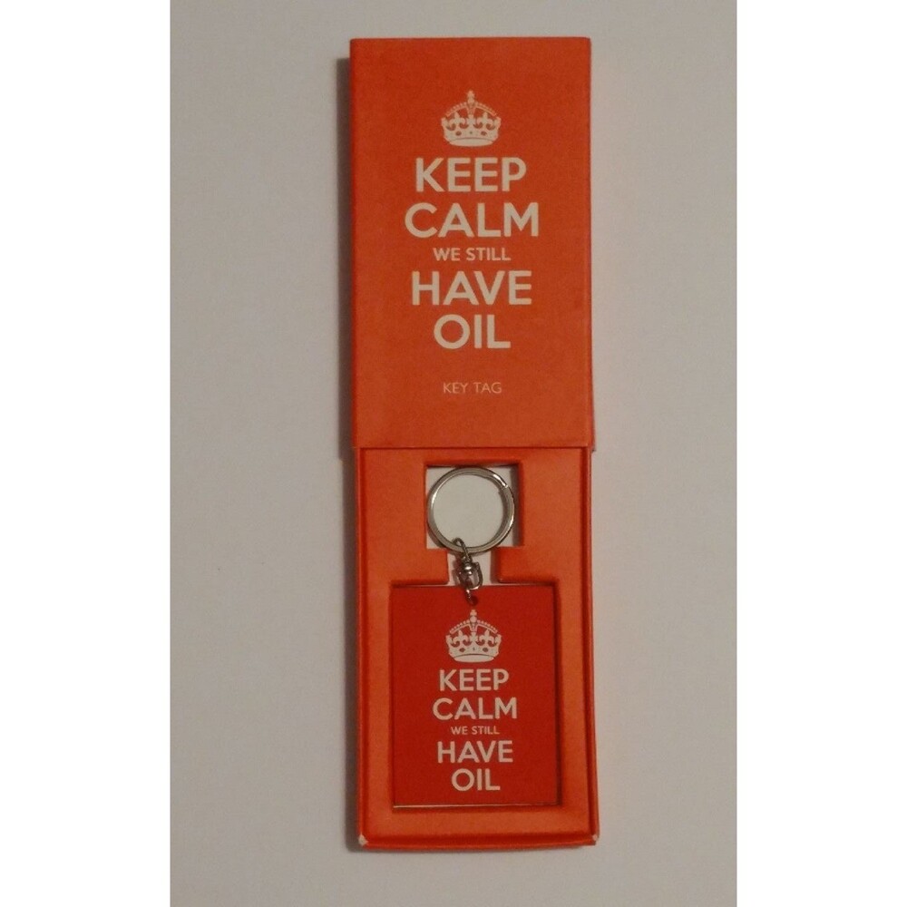 Keep Calm We Still Have Oil Key Tag